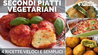 SECONDI PIATTI VEGETARIANI 4 RICETTE VELOCI E SEMPLICI [upl. by Elijah648]