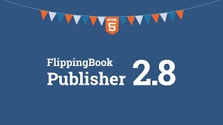 FlippingBook Publisher update Going HTML5 in the version 28 [upl. by Michelsen210]