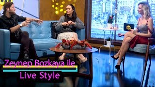 Zeynep Bozkaya ile LiveStyle  Hande Ünsal amp Yusuf Can Dirik [upl. by Munafo580]