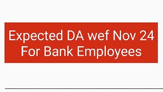 Expected DA for Bank Employees wef Nov24 [upl. by Areemas]