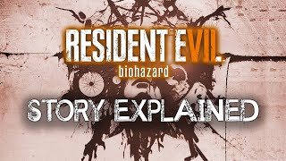 Resident Evil 7  Story Explained [upl. by Ailido]