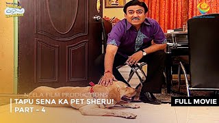 Tapu Sena Ka Pet Sheru I FULL MOVIE  PART 4 I Taarak Mehta Ka Ooltah Chashmah Ep 1101 to 1104 [upl. by Marillin250]