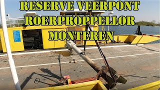 Veerpont Reserve de roerproppellor terug bouwen na revisie hoe doen we dat [upl. by Nelleoj]