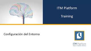 Curso Configuración del Entorno para administradores y Full Access en ITM Platform [upl. by Bryn]