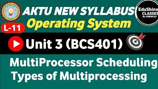 MultiProcessor Scheduling Types Of Multiprocessing L11  Unit 3  Operating System Unit 3 BCS401 [upl. by Adaline]