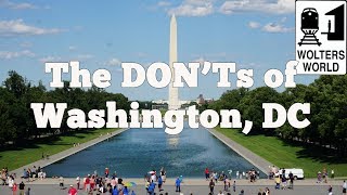 Visit DC  The DONTs of Visiting Washington DC [upl. by Neehcas]