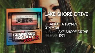 Lake Shore Drive  Aliotta Haynes Jeremiah Guardians of the Galaxy Vol 2 Official Soundtrack [upl. by Niko787]