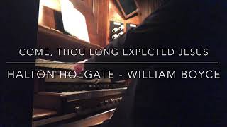 Hymn  Come Thou Long Expected Jesus  Halton Holgate  with words  Daniel Roberts  Organist [upl. by Ert598]