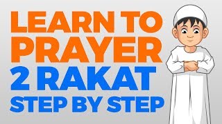 How to pray 2 Rakat units  Step by Step Guide  From Time to Pray with Zaky [upl. by Fayth]