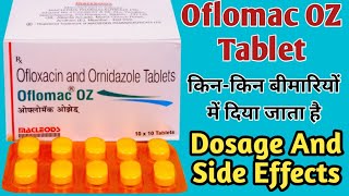 Oflomac OZ Tablet Uses  Ofloxacin And Ornidazole Tablets  Dosage And Side Effects  In Hindi [upl. by Aileek320]