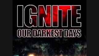 Ignite  Sunday bloody sunday Our Darkest Days [upl. by Valle504]