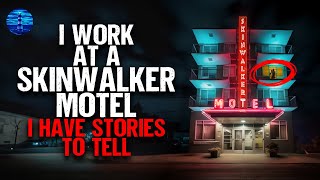 I work at a SKINWALKER MOTEL I have stories to tell [upl. by Nahsad]