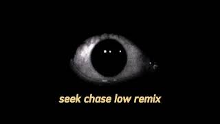 Seek Chase remix low [upl. by Babbie]