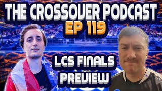 LCS FInals Preview  The Crossover Podcast [upl. by Ydnac]