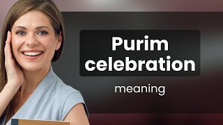 Understanding the Purim Celebration A Guide for English Language Learners [upl. by Chester]