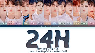 SEVENTEEN 세븐틴  24H Legendado Color Coded Lyrics JAPROMPTBR By Kookia [upl. by Oedama336]