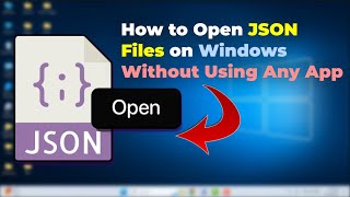 How to Open JSON Files on Windows 1110  No App Required [upl. by Dibri661]