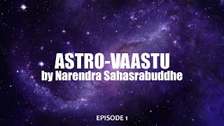 Astro Vaastu 1 I English I Dr Narendra Sahasrabuddhe [upl. by Artemisa]