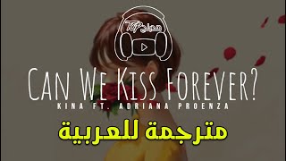 Kina  Can We Kiss Forever مترجمة للعربية [upl. by Anastase]