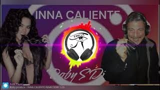 INNA CALIENTE REMIX ROBY S DJ [upl. by Dilan394]