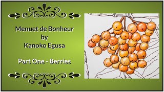 Menuet de Bonheur by Kanoko Egusa  Berry Colouring Part 1 [upl. by Yot456]