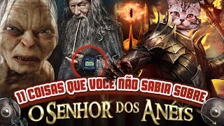 11 coisas que você não sabia sobre O SENHOR DOS ANÉIS [upl. by Nyre]