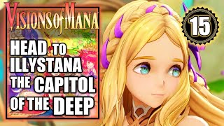 Visions of Mana  Chapter 2  Head to Illystana the Capitol of the Deep  Walkthrough Part 15 [upl. by Hilaria179]