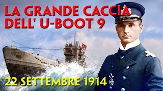 LA GRANDE CACCIA DELLUBOOT 9  22 SETTEMBRE 1914  CANALE DELLA MANICA [upl. by Marcelline264]