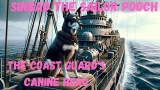 Sinbad the Sailor Pooch The Coast Guards Canine Hero [upl. by Ahpla]