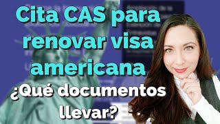 Cita CAS para renovar visa ¿Qué documentos llevar ¿Cuales son las instrucciones [upl. by Carvey]