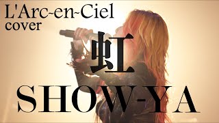 SHOWYA  虹NIJI LArc～en～Ciel cover Live『GLAMOROUS SHOW』 [upl. by Llehsram]