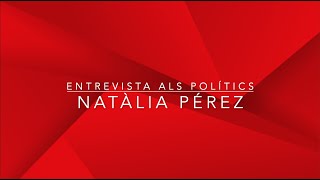 Entrevistes a polítics  Natalia Pérez [upl. by Haleak]