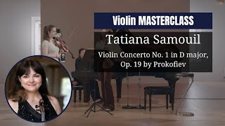 VIOLIN masterclass by Tatiana Samouil  Violin Concerto No 1 in D major Op 19 by Sergeï Prokofiev [upl. by Aibat]