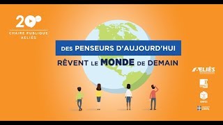 Des penseurs daujourdhui rêvent le monde de demain  Chaire publique 201718 19 [upl. by Kcire]