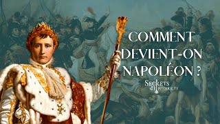 Secrets dhistoire  Comment devienton Napoléon [upl. by Brianna679]