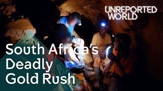 Searching for gold in South Africas abandoned mines  Unreported World [upl. by Dlanger]