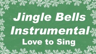 Jingle Bells Instrumental Music  Karaoke Christmas Song with Lyrics  Love to Sing [upl. by Adnohs]