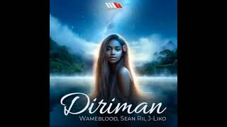 Diriman 2024  Wame Blood ft JLiko amp Sean Rii [upl. by Enrique]