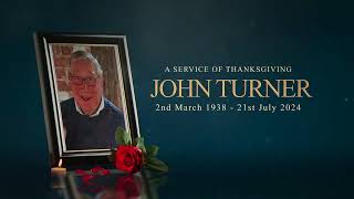 21082024  A Service of Thanksgiving for the Life of John Turner [upl. by Animor572]