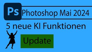 Adobe Photoshop 2024 Update  5 neue KI Funktionen in der Beta [upl. by Farmelo]