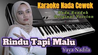 Rindu Tapi Malu Yaya Nadila Karaoke Nada Cewek Nada Rendah [upl. by Akirat]