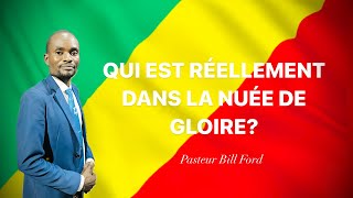 QUI EST REELEMENT DANS LA NUEE DE GLOIRE LE PASTEUR BILL FORD REPOND [upl. by Cleve]