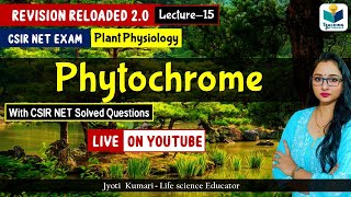 Revision Reloaded 20  Phytochrome CSIR Dec 2023 Lecture 15  Plant Physiology [upl. by Pence]