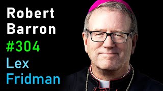 Bishop Robert Barron Christianity and the Catholic Church  Lex Fridman Podcast 304 [upl. by Llerut193]