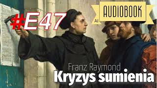 Kryzys sumienia E47 audiobook Miliony nie umrą cz1 [upl. by Arocet]