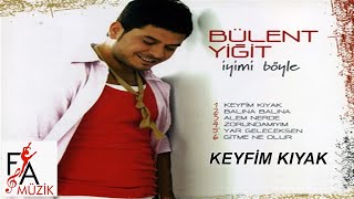 Bülent Yiğit  Keyfim Kıyak Official Lyric Video [upl. by Nissa280]