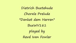 Buxtehude Chorale Prelude quotDanket dem Herrenquot BuxWV181 [upl. by Eugenia]