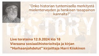 Historian tuntemisen merkitys mielenterveyden ja henkisen tasapainon kannalta Harri Kiiskinen [upl. by Aicileb436]