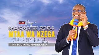 🔴LIVE DAY 7  MAKAMBI MTAA WA NZEGA 2024  PR MARK MAREKANA [upl. by Yelrahc549]