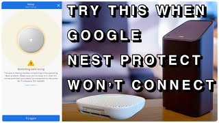 TRY THIS IF GOOGLE NEST PROTECT WON’T CONNECT [upl. by Kcered]